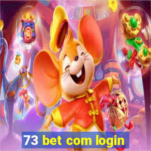 73 bet com login